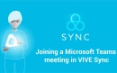 Joining a Microsoft Teams meeting in VIVE Sync